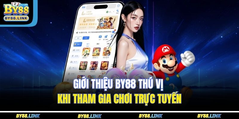 Giới thiệu BY88 thú vị khi tham gia chơi trực tuyến