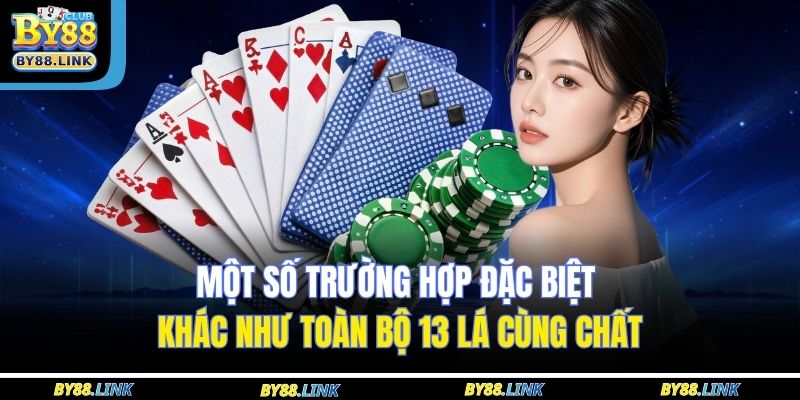 Một số trường hợp đặc biệt khác như toàn bộ 13 lá cùng chất