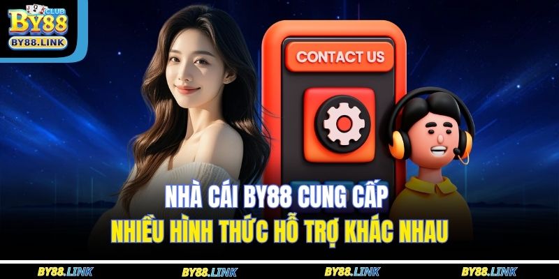 Nhà cái BY88 cung cấp nhiều hình thức hỗ trợ khác nhau